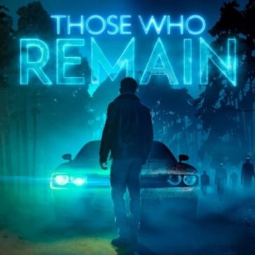 Those Who Remain Sees Global Digital Release on May 28th