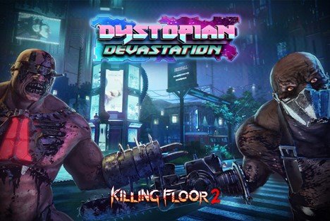 Killing Floor 2: Dystopian Devastation Update Springs Forward Today
