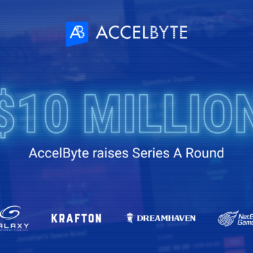 AccelByte Closes $10 Million Series A Round with Galaxy Interactive, NetEase, Krafton, and Dreamhaven